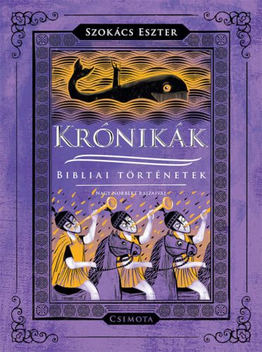 Krónikák - Bibliai történetek - Szokács Eszter