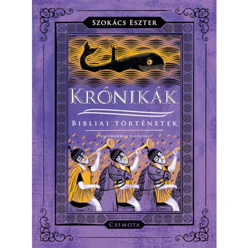 Krónikák - Bibliai történetek - Szokács Eszter