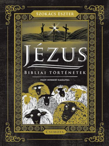 Jézus - Bibliai történetek - Székács Eszter