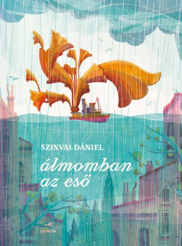 Álmomban az eső - Szinvai Dániel