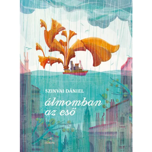 Álmomban az eső - Szinvai Dániel