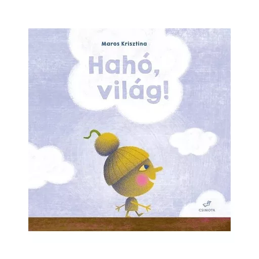 Hahó, világ! - Maros Krisztina