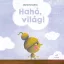 Hahó, világ! - Maros Krisztina