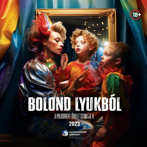 Bolond lyukból - A polkorrekt őrület szemléje 2023.