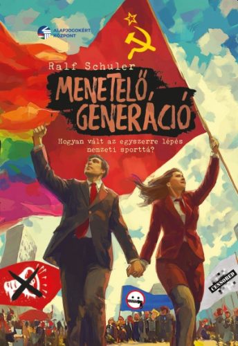 Menetelő generáció - Hogyan vált az egyszerre lépés nemzeti sporttá? - Ralf Schuler