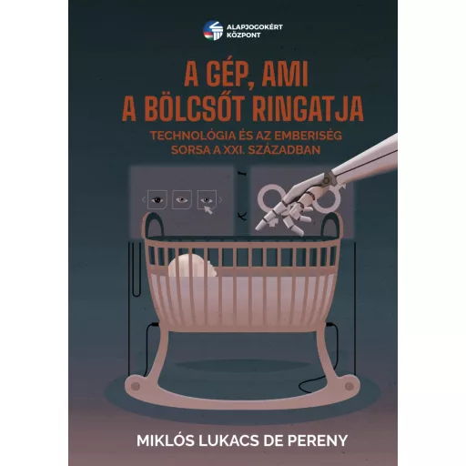 A gép, ami a bölcsőt ringatja - Miklós Lukacs de Pereny