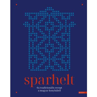 Sparhelt - 64 tradicionális recept a magyar konyhából