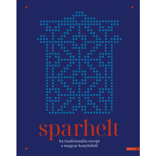 Sparhelt - 64 tradicionális recept a magyar konyhából