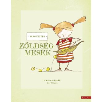Zöldségmesék - Bakó Eszter