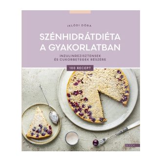 Szénhidrátdiéta a gyakorlatban - Iklódi Dóra