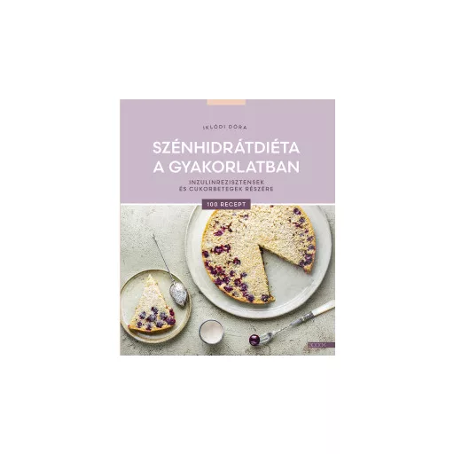 Szénhidrátdiéta a gyakorlatban - Iklódi Dóra