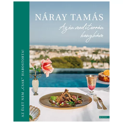 Az én mediterrán konyhám - Náray Tamás