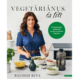 Vegetáriánus és fitt - Balogh Rita