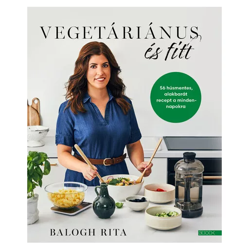 Vegetáriánus és fitt - Balogh Rita