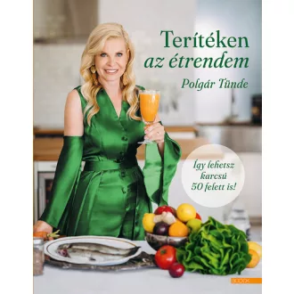 Terítéken az étrendem - Polgár Tünde