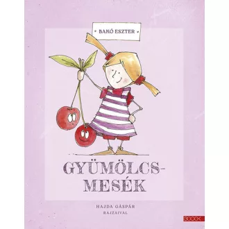 Gyümölcsmesék - Bakó Eszter