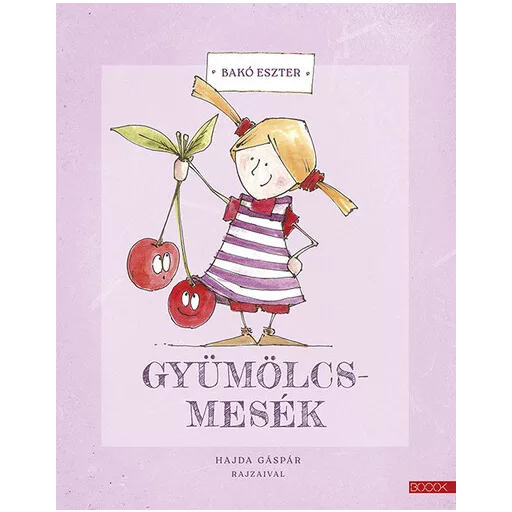 Gyümölcsmesék - Bakó Eszter
