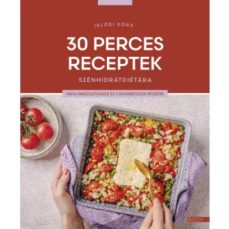 30 perces receptek szénhidrátdiétára - Iklódi Dóra
