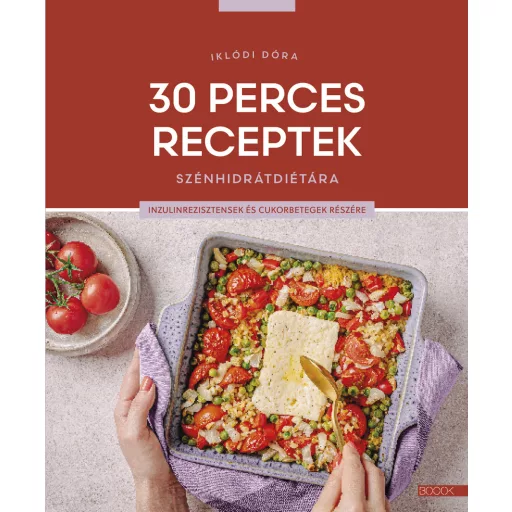 30 perces receptek szénhidrátdiétára - Iklódi Dóra
