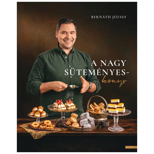 A nagy süteményeskönyv - Bernáth József