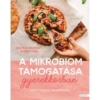   A mikrobiom támogatása gyerekkorban - Soltész Erzsébet, Ambrus Éva