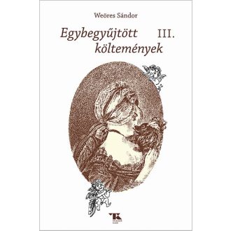 Egybegyűjtött költemények 3. - Weöres Sándor