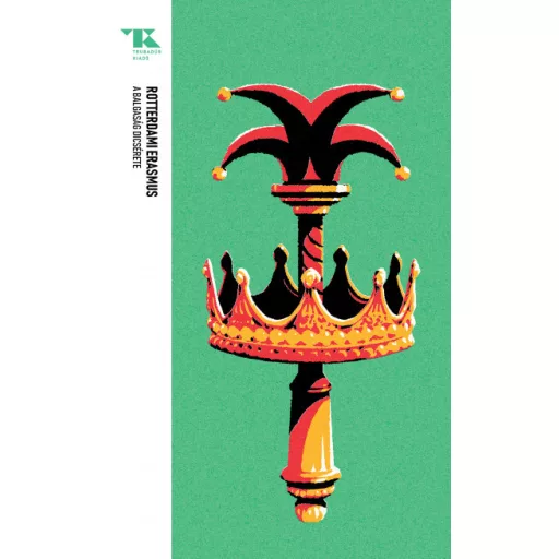 Trubadúr Zsebkönyvek 49. - A balgaság dicsérete - Rotterdami Erasmus
