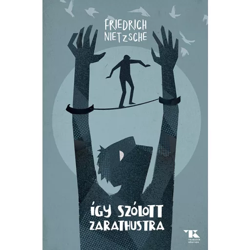Így szólott Zarathustra - Friedrich Nietzsche