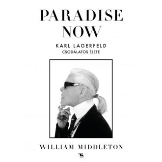   Paradise Now - Karl Lagerfeld csodálatos élete - William Middleton