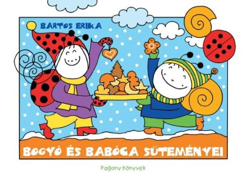 Bogyó és Babóca süteményei - Bartos Erika (2022)