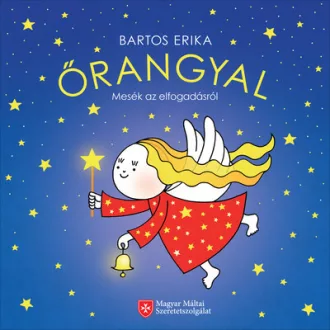   Őrangyal - Mesék az elfogadásról (Új kiadás) - Bartos Erika