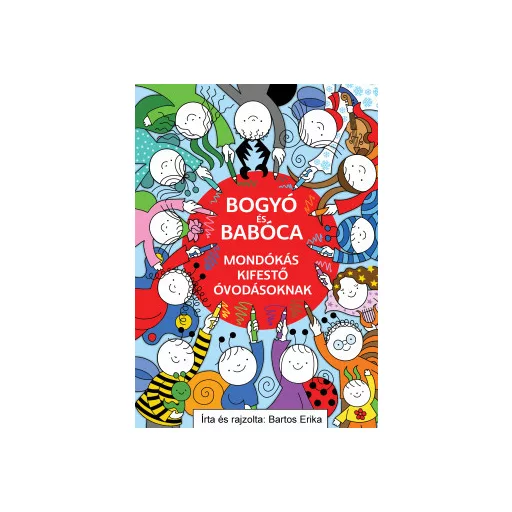 Bogyó és Babóca - Mondókás kifestő óvodásoknak - Bartos Erika