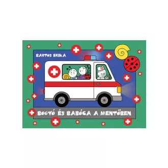 Bogyó és Babóca a mentőben - Bartos Erika