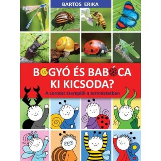   Bogyó és Babóca - Ki kicsoda? - A sorozat szereplői a természetben - Bartos Erika