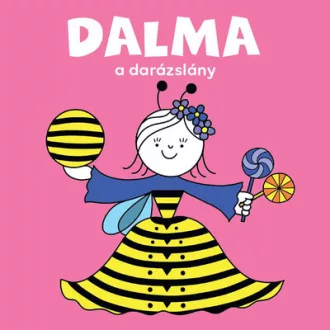 Dalma, a darázslány - Bartos Erika