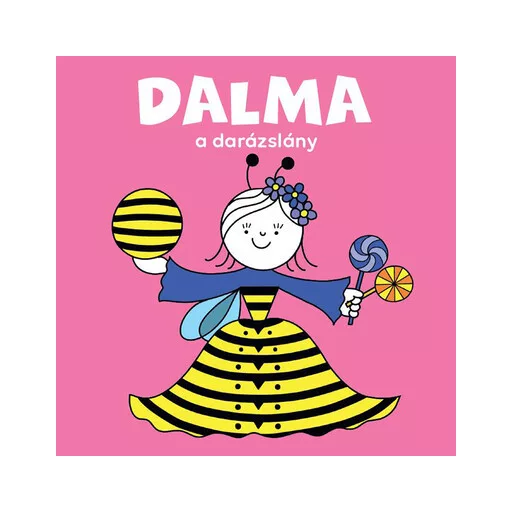 Dalma, a darázslány - Bartos Erika