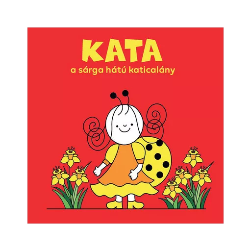 Kata, a sárga hátú katicalány - Bartos Erika