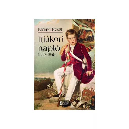 Ifjúkori napló 1839-1848 - I. Ferenc József