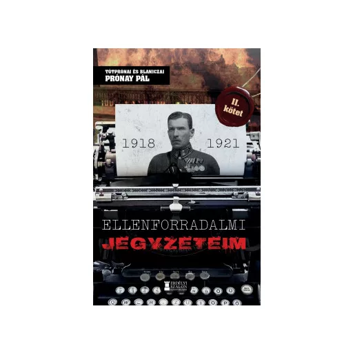 Ellenforradalmi jegyzeteim 2. - Prónay Pál