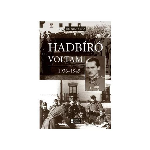 Hadbíró voltam 1936-1945 - Nika Géza