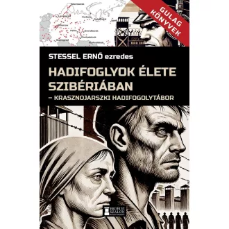 Hadifoglyok élete Szibériában - Stessel Ernő
