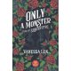 Only a Monster - Csak egy szörnyeteg - Vanessa Len
