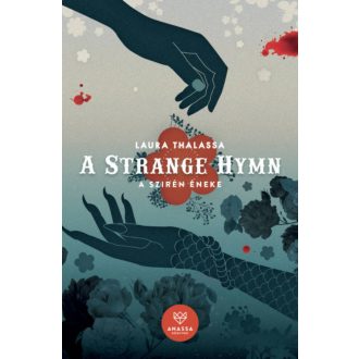 A Strange Hymn - A Szirén Éneke - Laura Thalassa