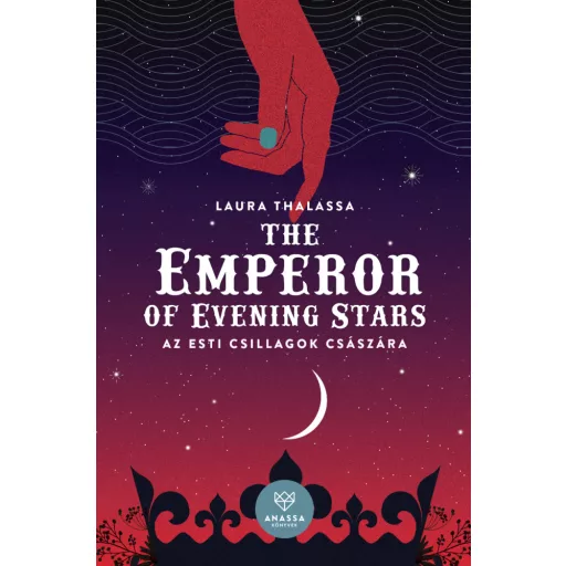 The Emperor of Evening Stars - Az Esti Csillagok Császára - Laura Thalassa