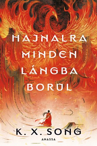 Hajnalra minden lángba borul (Éldekorált) - K. X. Song