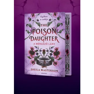   The Poison Daughter - A mérgező lány (Éldekorált) - Sheila Masterson