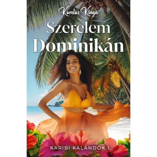 Szerelem Dominikán - Karibi kalandok 1. - Komlós Kinga