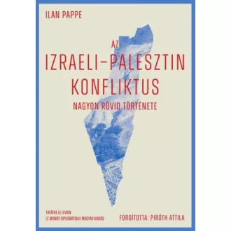   Az izraeli-palesztin konfliktus nagyon rövid története - Ilan Pappe