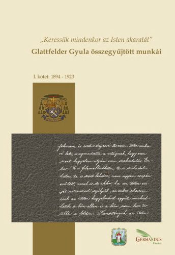 Glattfelder Gyula összegyűjtött munkái 1. 