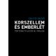 Korszellem és emberlét - Történetfilozófiai írások - Csejtei Dezső